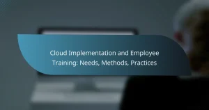 Read more about the article Cloud Implementation and Employee Training: Needs, Methods, Practices