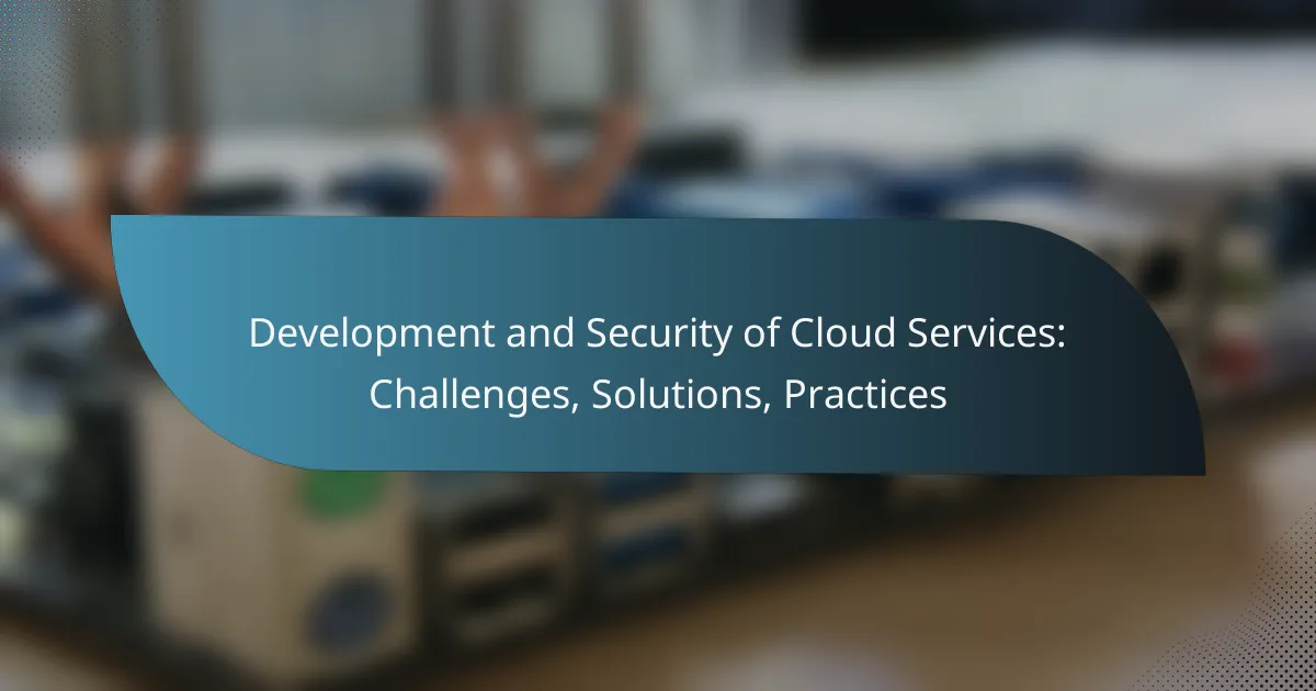 Development and Security of Cloud Services: Challenges, Solutions, Practices