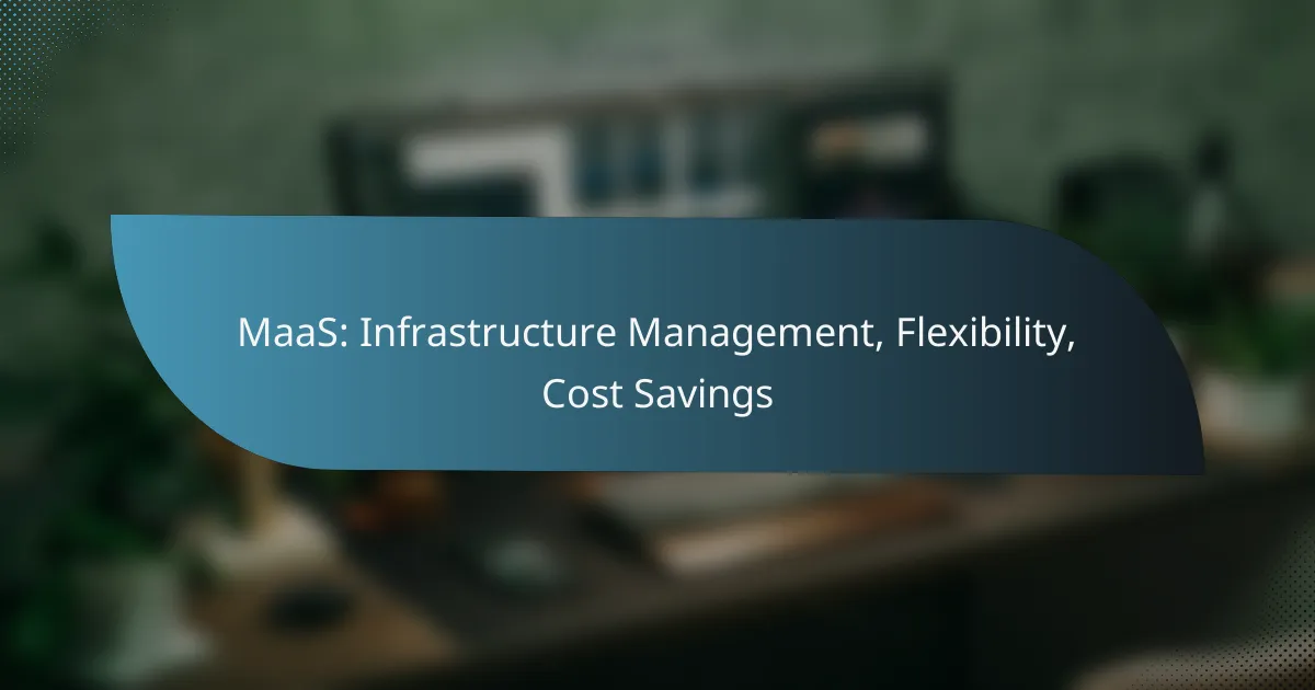 MaaS: Infrastructure Management, Flexibility, Cost Savings