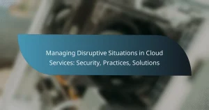 Read more about the article Managing Disruptive Situations in Cloud Services: Security, Practices, Solutions