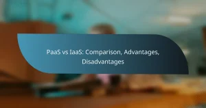 Read more about the article PaaS vs IaaS: Comparison, Advantages, Disadvantages