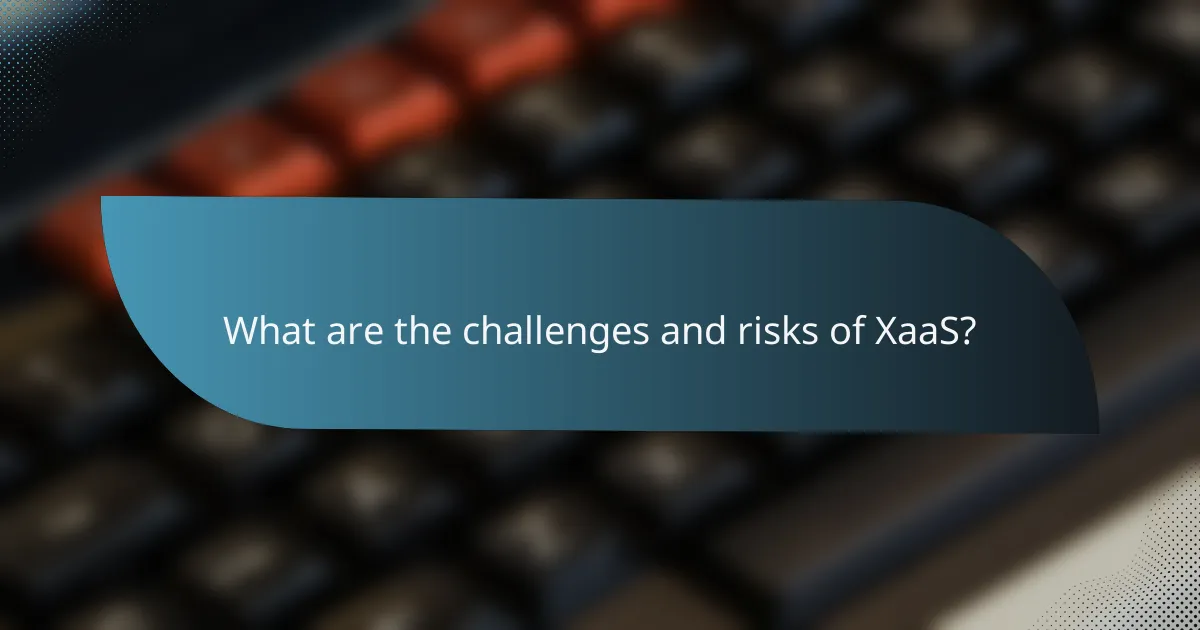 What are the challenges and risks of XaaS?